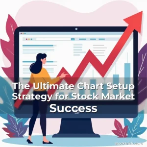 Artistic representation for The Ultimate Chart Setup Strategy for Stock Market Success